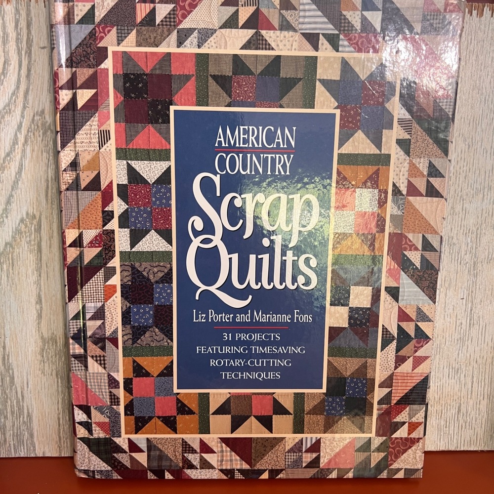 American Country Scrap Quilts Liz Porter Hardcover 1995‎ 31 Projects